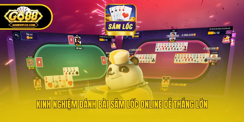 Kinh nghiệm đánh bài Sâm lốc online dễ thắng lớn