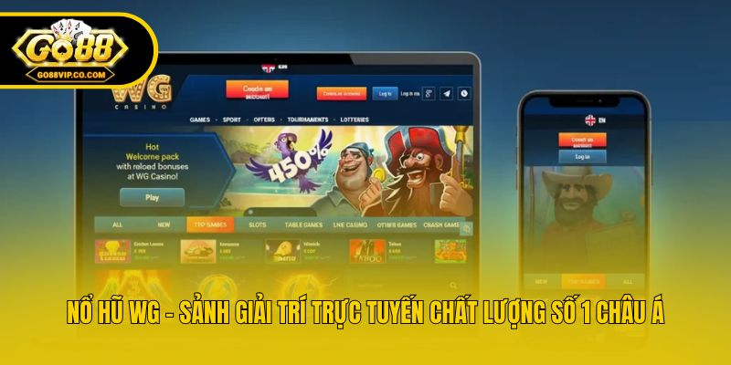 Nổ Hũ WG - Sảnh Giải Trí Trực Tuyến Chất Lượng Số 1 Châu Á