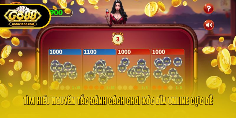 Tìm hiểu nguyên tắc đánh cách chơi xóc đĩa online cực dễ